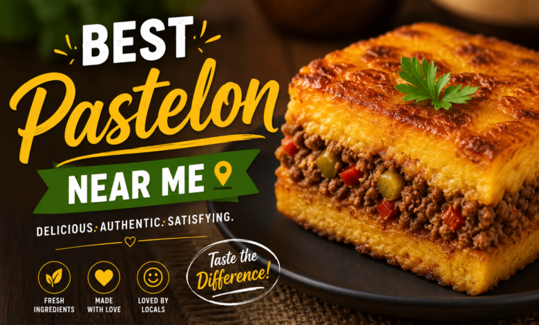 Best Pastelon Near Me